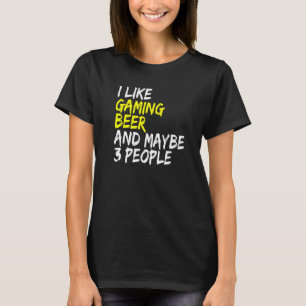 Beer drinker I like Beer & Gaming Gamble computer  T-Shirt