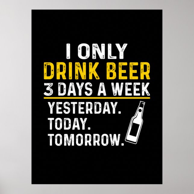 Beer Drinker I Only Drink Beer Birthday Poster (Front)