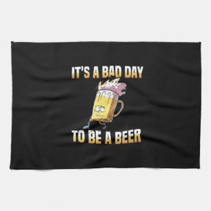 Beer Drinker It Is A Bad Day To Be A Beer Birthday Tea Towel