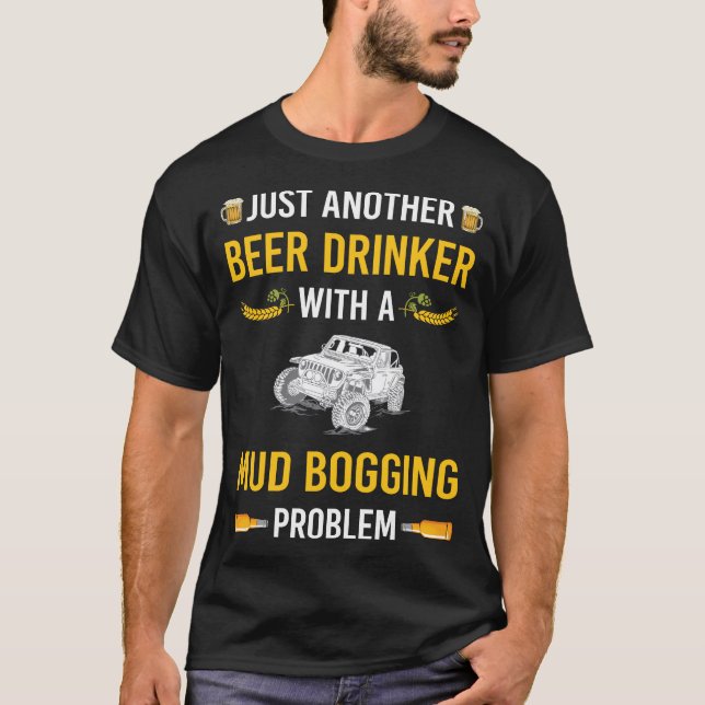 Beer Drinker Mud Bogging Mudding T-Shirt (Front)
