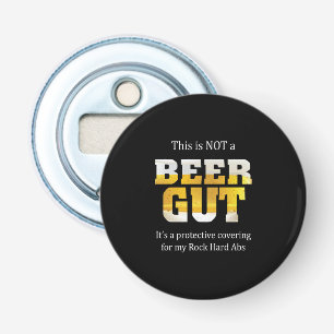 Beer Drinker Not a BEER GUT Birthday Bottle Opener