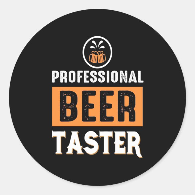 Beer Drinker Professional Beer Taster Classic Round Sticker (Front)