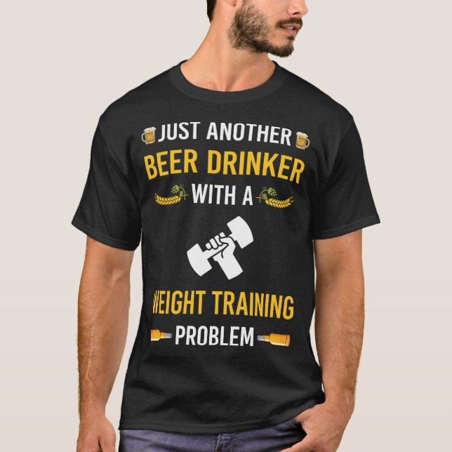Beer Drinker Weight Training T-Shirt (Front)