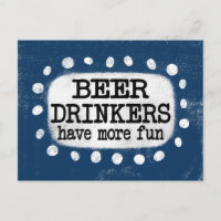 Beer Drinkers Have More Fun Postcard