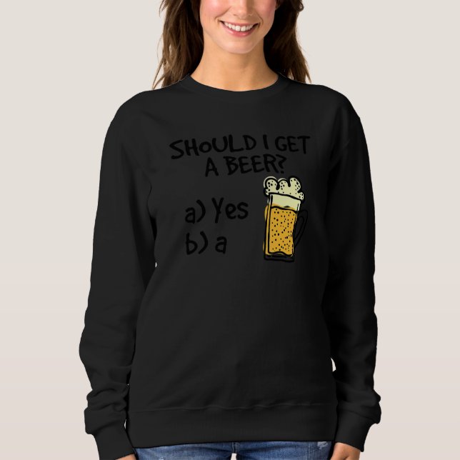Beer Drinking Alcohol Party Festival  1 Sweatshirt (Front)