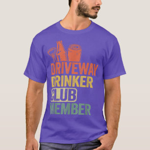 Beer Drinking Vintage Party Driveway Drinker Club T-Shirt