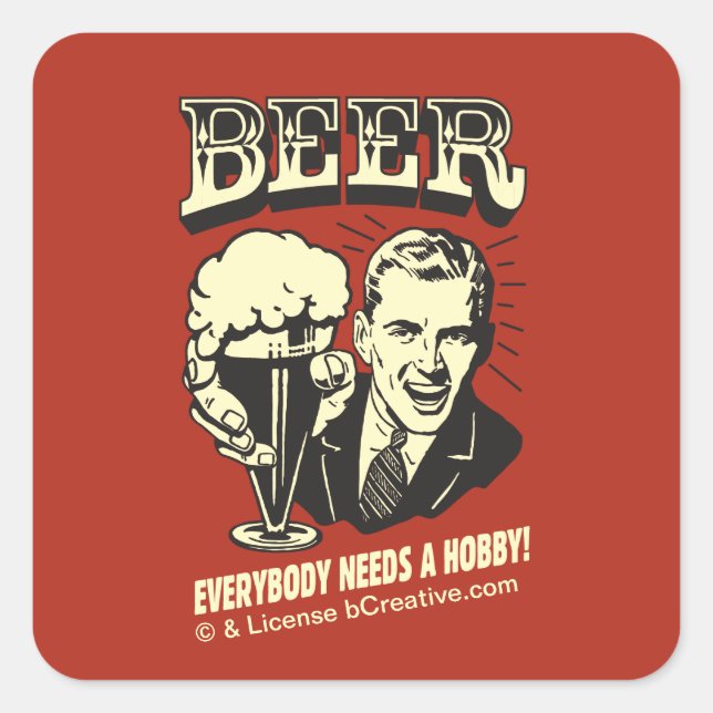 Beer: Everybody Needs A Hobby Square Sticker (Front)
