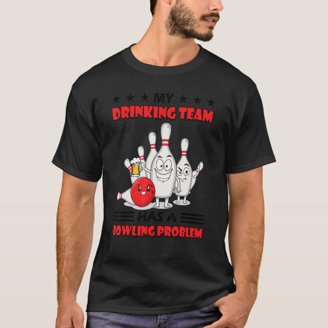Beer Father's Day My Drinking Team Has A Bowling P T-Shirt (Front)