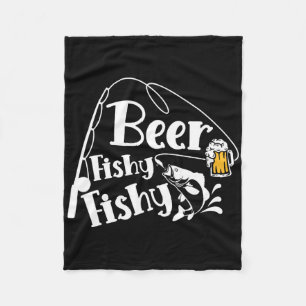 Beer Fishy Fishy Funny Fishing Alcohol Lover Quote Fleece Blanket