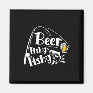Beer Fishy Fishy Funny Fishing Alcohol Lover Quote Magnet