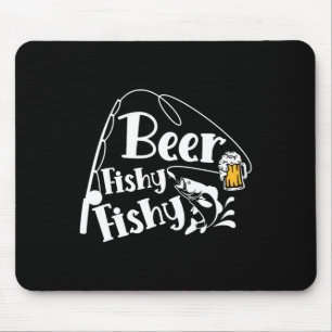 Beer Fishy Fishy Funny Fishing Alcohol Lover Quote Mouse Pad