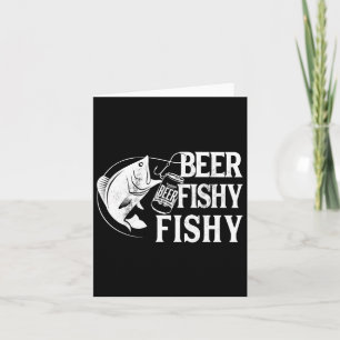 Beer Fishy Fishy Funny Fishing Card