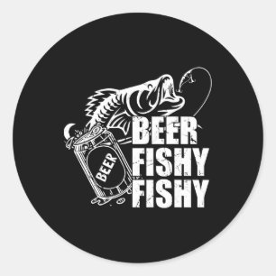 Beer Fishy Fishy Funny Fishing Drinking Birthday G Classic Round Sticker
