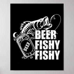Beer Fishy Fishy Funny Fishing Drinking Birthday G Poster