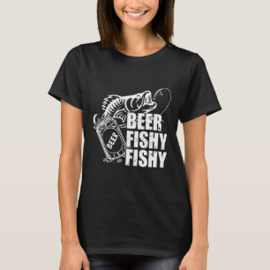 Beer Fishy Fishy Funny Fishing Drinking Birthday G T-Shirt