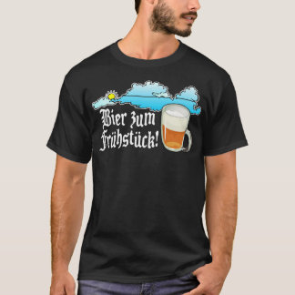 Beer for Breakfast - German T-Shirt