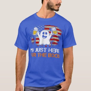 Beer Funny Halloween I'm Just Here For The Boos US T-Shirt