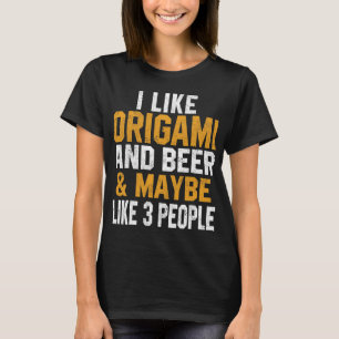 Beer Funny I Like Origami And Beer Folding Paper L T-Shirt