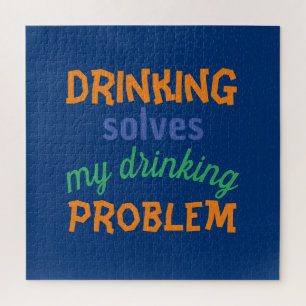 Beer Funny Quote: Drinking Solves Drinking Problem Jigsaw Puzzle