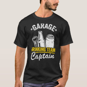 Beer Garage Drinker Garage Drinking Team Captain T-Shirt
