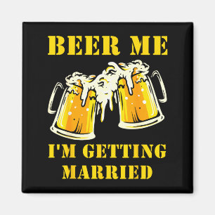Beer Getting Married Funny Groom Bachelor Party Magnet