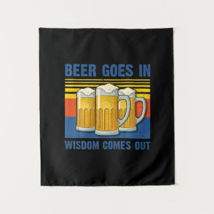 Beer Goes In Wisdom Comes Out Vintage Birthday Tapestry