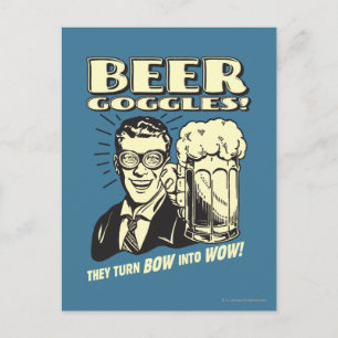 Beer Goggles: Turn Bow Into Wow Postcard