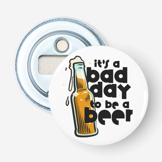 Beer Golf Humour Bad Day to Be a Beer Quote Bottle Opener (Front)