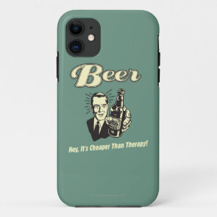 Beer: Hey It's Cheaper Than Therapy Case-Mate iPhone Case