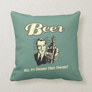 Beer: Hey It's Cheaper Than Therapy Cushion