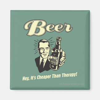 Beer: Hey It's Cheaper Than Therapy Magnet