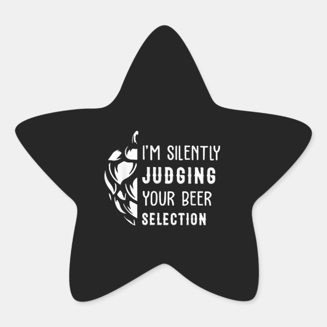 Beer | I'm Silently Judging Your Beer Selection Star Sticker (Front)