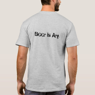 Beer is Art T-Shirt