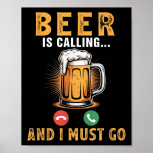 Beer Is Calling Funny Joke Drinker Drinking Beer L Poster