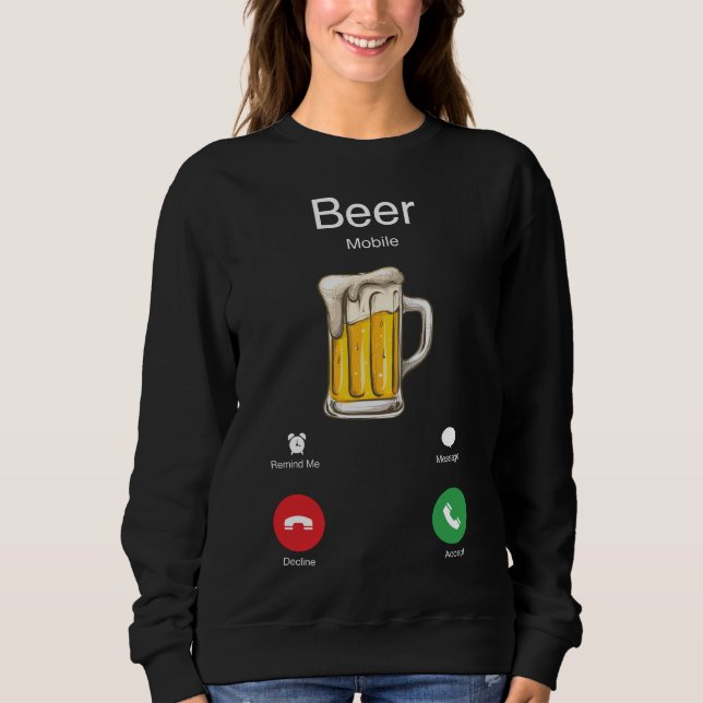 Beer is calling sweatshirt (Front)