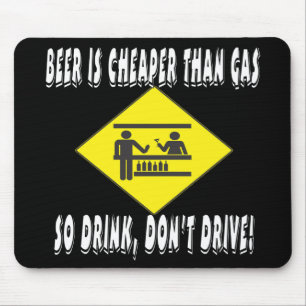 Beer is Cheaper Than Gas Mouse Pad