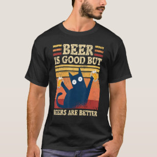 Beer Is Good Beers Are Better  Saying Cat With Bee T-Shirt
