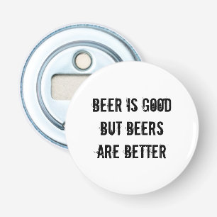 Beer is good but beers are better bottle opener