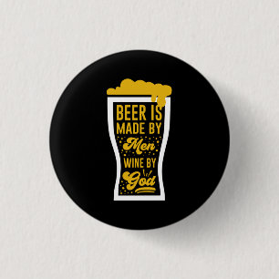 Beer Is Made By Men 3 Cm Round Badge
