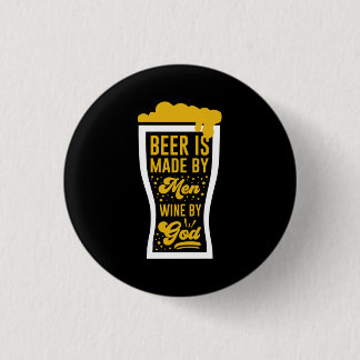 Beer Is Made By Men 3 Cm Round Badge