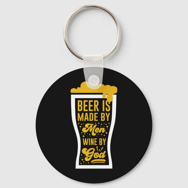 Beer Is Made By Men Key Ring (Front)