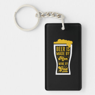 Beer Is Made By Men Key Ring