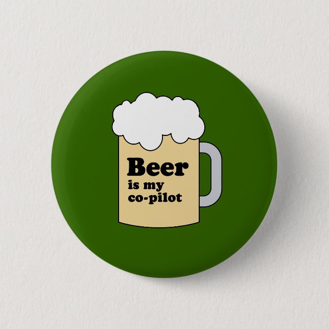 BEER IS MY COPILOT 6 CM ROUND BADGE (Front)