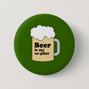 BEER IS MY COPILOT 6 CM ROUND BADGE