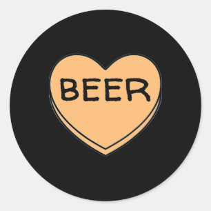 Beer Is My Valentine Candy Heart Funny Classic Round Sticker