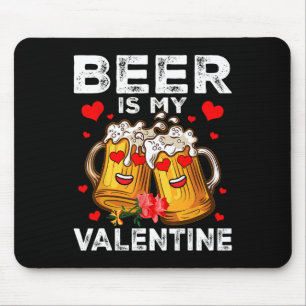 Beer Is My Valentine Gles Of Beer Happy Valentines Mouse Pad