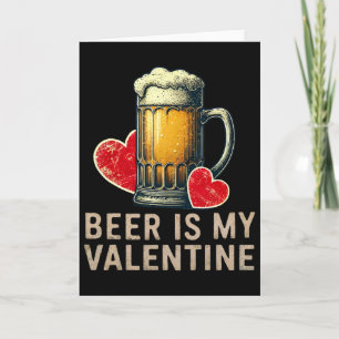 Beer Is My Valentine Vintage Beer Gles Hearts Desi Card