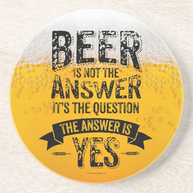 Beer Is Not The Answer Coaster (Front)