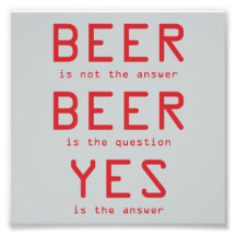 Beer Is Not The Answer Fun Red Photo Print