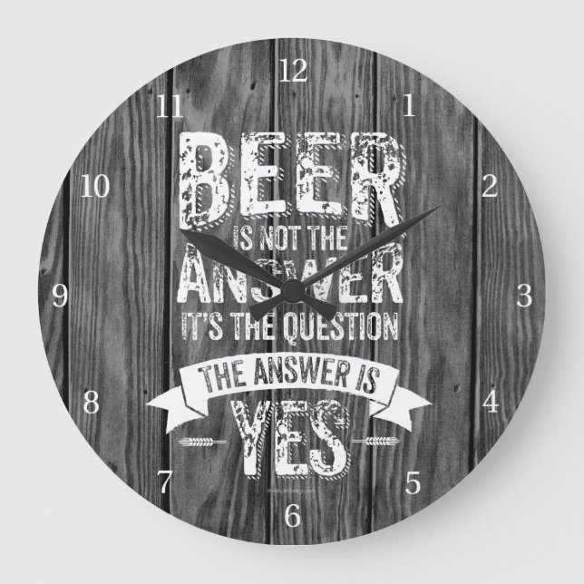 Beer Is Not The Answer Large Clock (Front)
